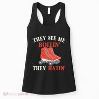 They See Me Rollin They Hatin Roller Skating Skate Skater Women's Tank Top thumb 0