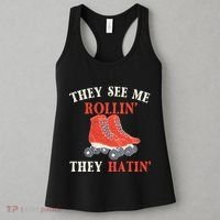 They See Me Rollin They Hatin Roller Skating Skate Skater Women's Tank Top thumb 3