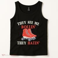 They See Me Rollin They Hatin Roller Skating Skate Skater Tank Top thumb 2