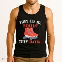 They See Me Rollin They Hatin Roller Skating Skate Skater Tank Top thumb 3