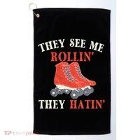 They See Me Rollin They Hatin Roller Skating Skate Skater Golf Towel thumb 0
