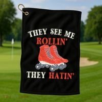 They See Me Rollin They Hatin Roller Skating Skate Skater Golf Towel thumb 1