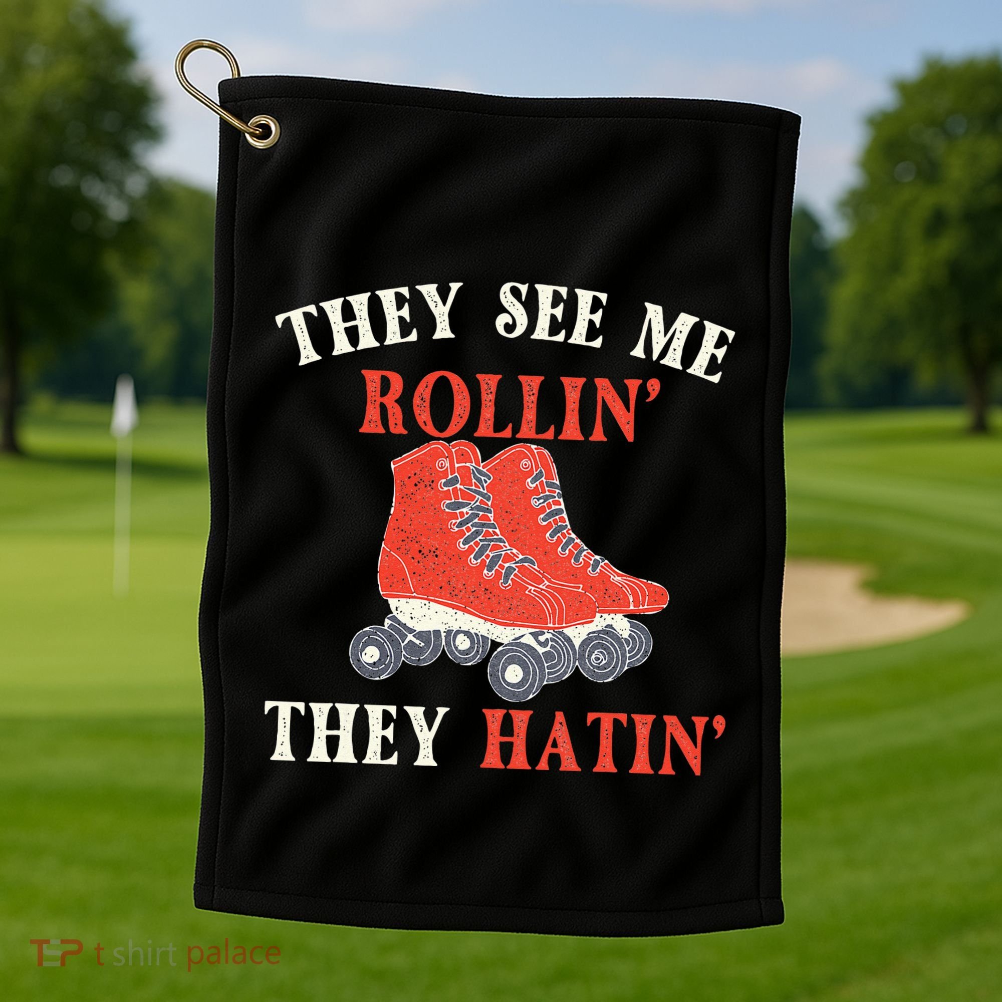 They See Me Rollin They Hatin Roller Skating Skate Skater Golf Towel
