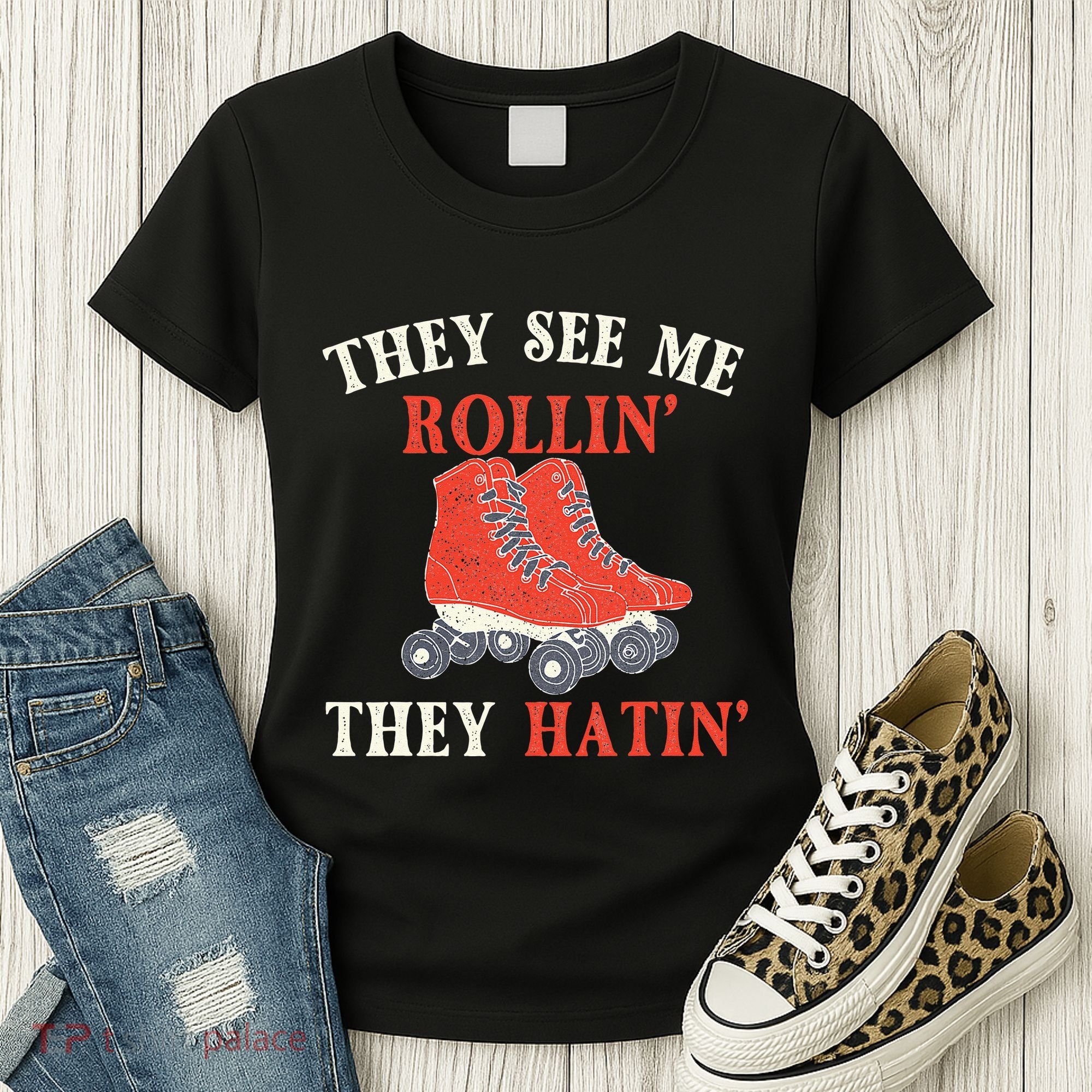 They See Me Rollin They Hatin Roller Skating Skate Skater Women's T-Shirt