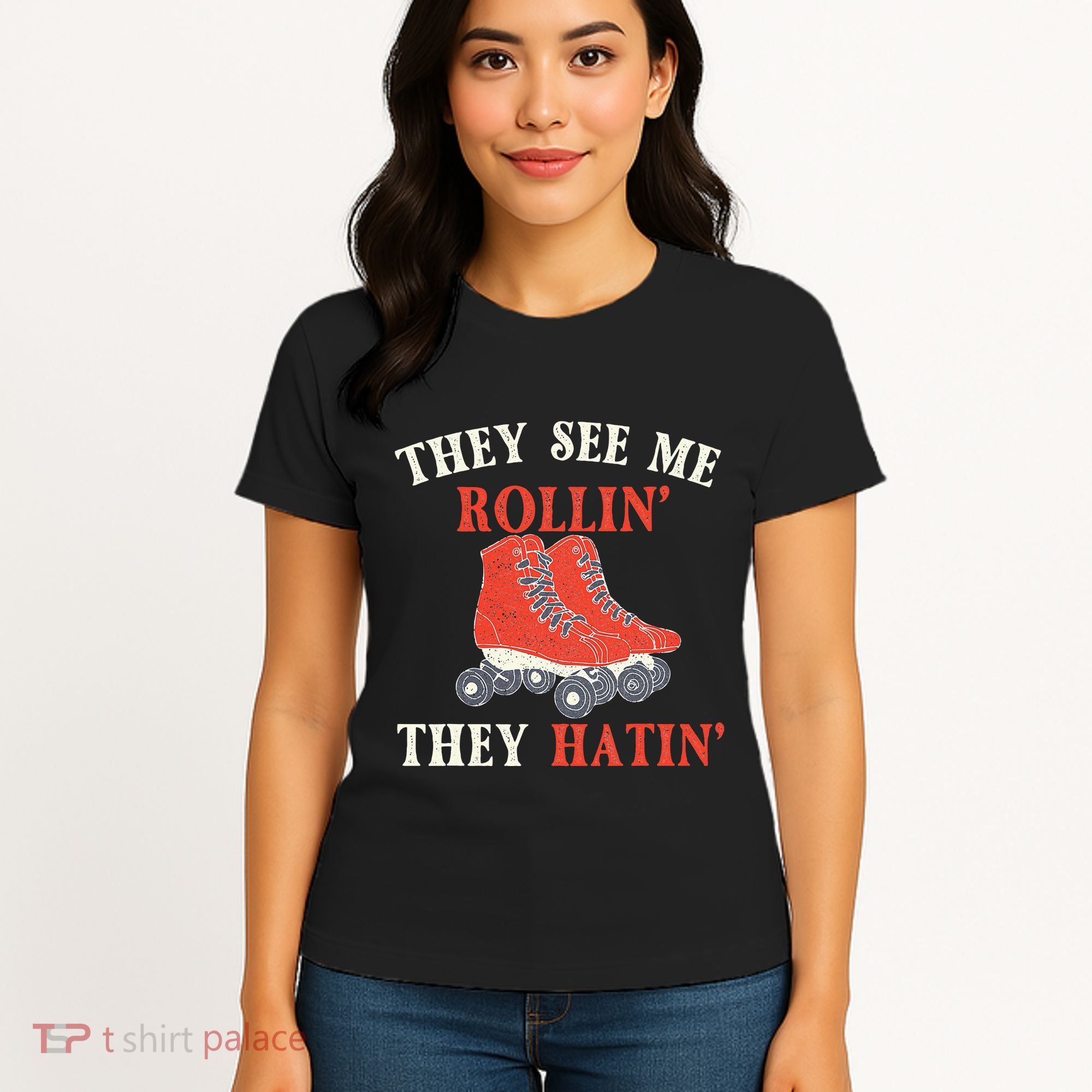 They See Me Rollin They Hatin Roller Skating Skate Skater Women's T-Shirt