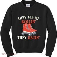 They See Me Rollin They Hatin Roller Skating Skate Skater Kids Sweatshirt thumb 0