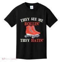 They See Me Rollin They Hatin Roller Skating Skate Skater Kids T-Shirt thumb 0