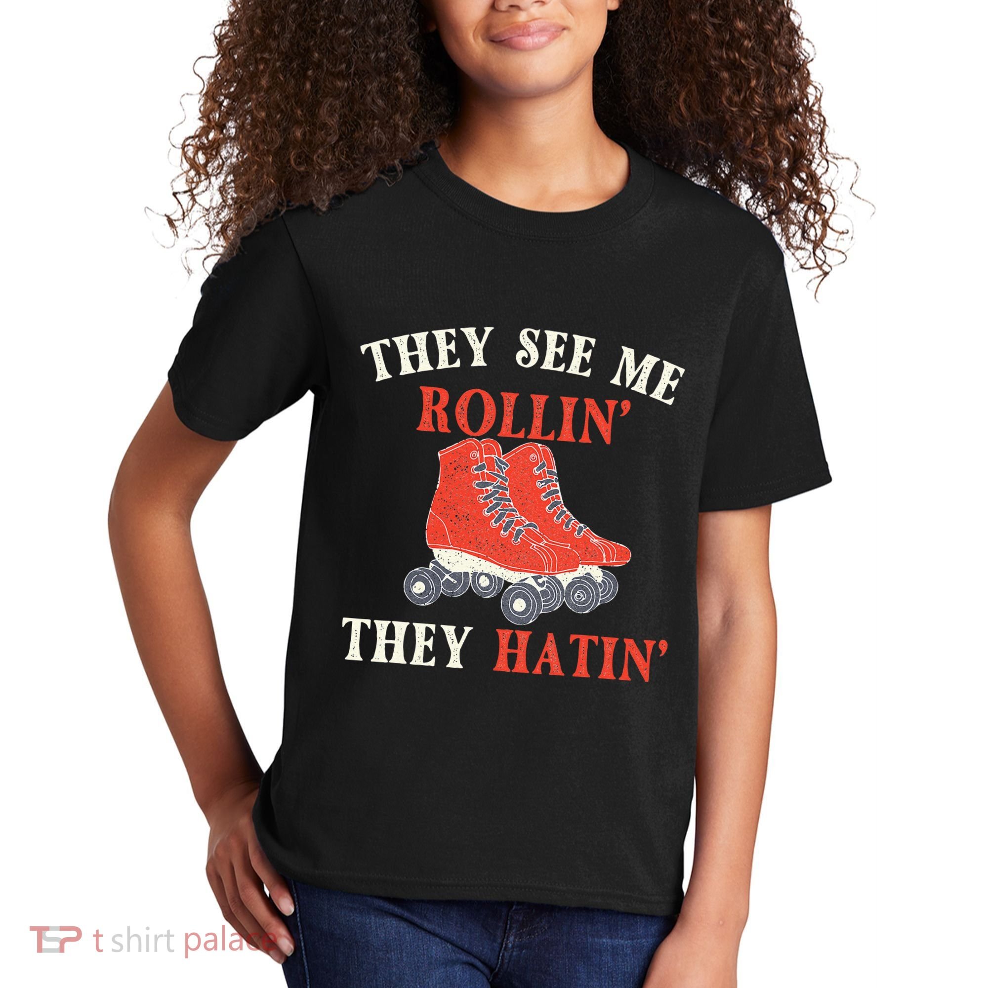 They See Me Rollin They Hatin Roller Skating Skate Skater Kids T-Shirt