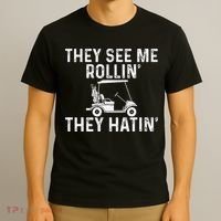 They See Me Rollin' They Hatin' Golfer Golf Golfing Lover T-Shirt thumb 3