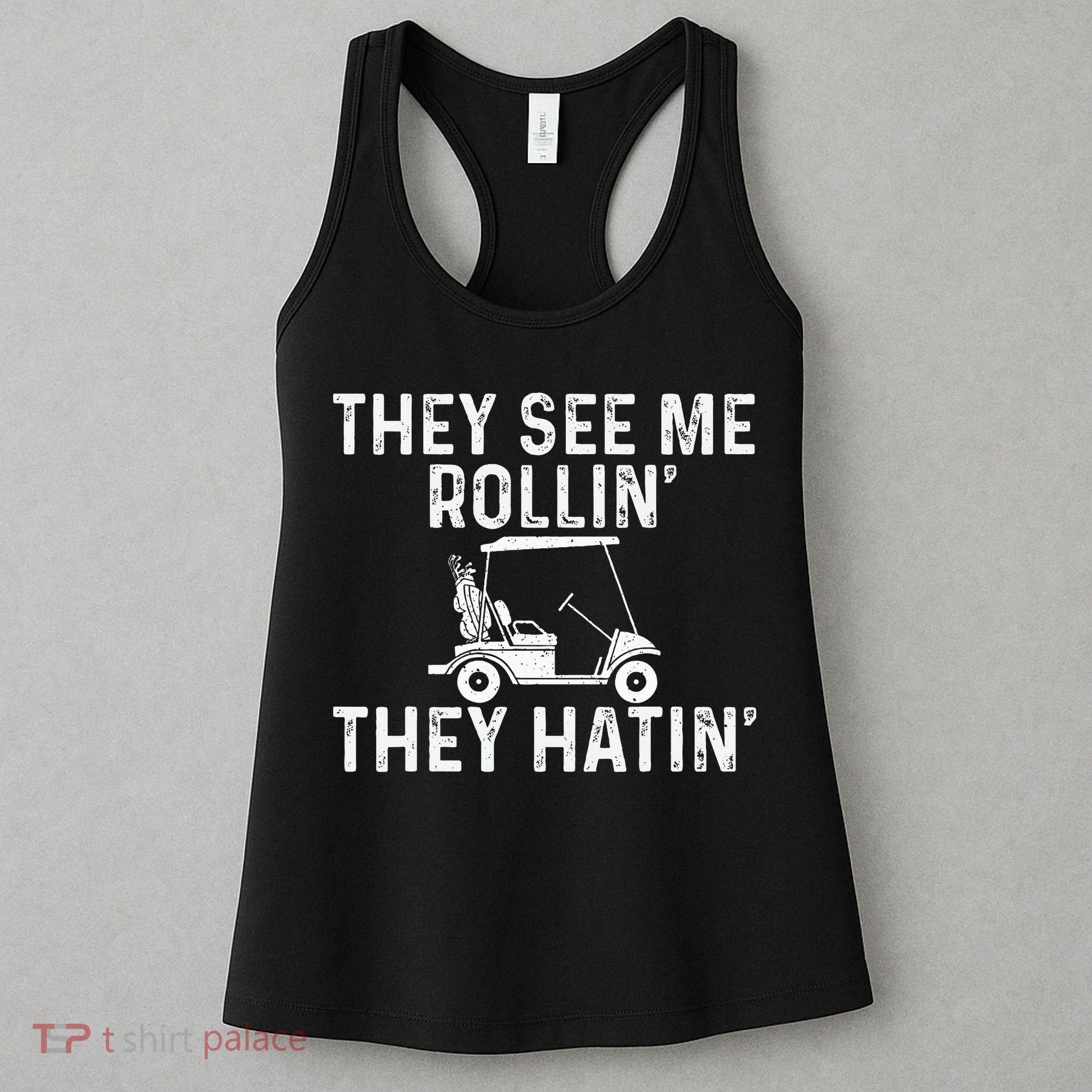 They See Me Rollin' They Hatin' Golfer Golf Golfing Lover Women's Tank Top