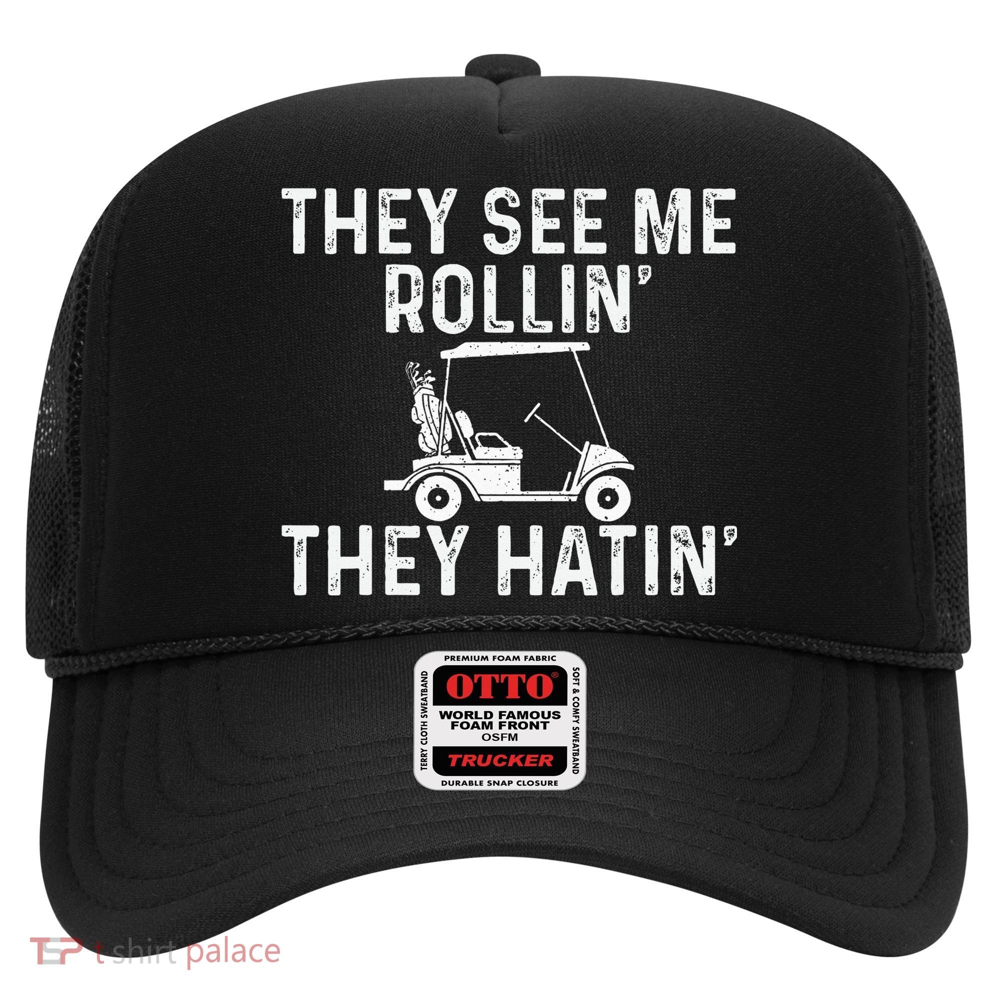 They See Me Rollin' They Hatin' Golfer Golf Golfing Lover Hat
