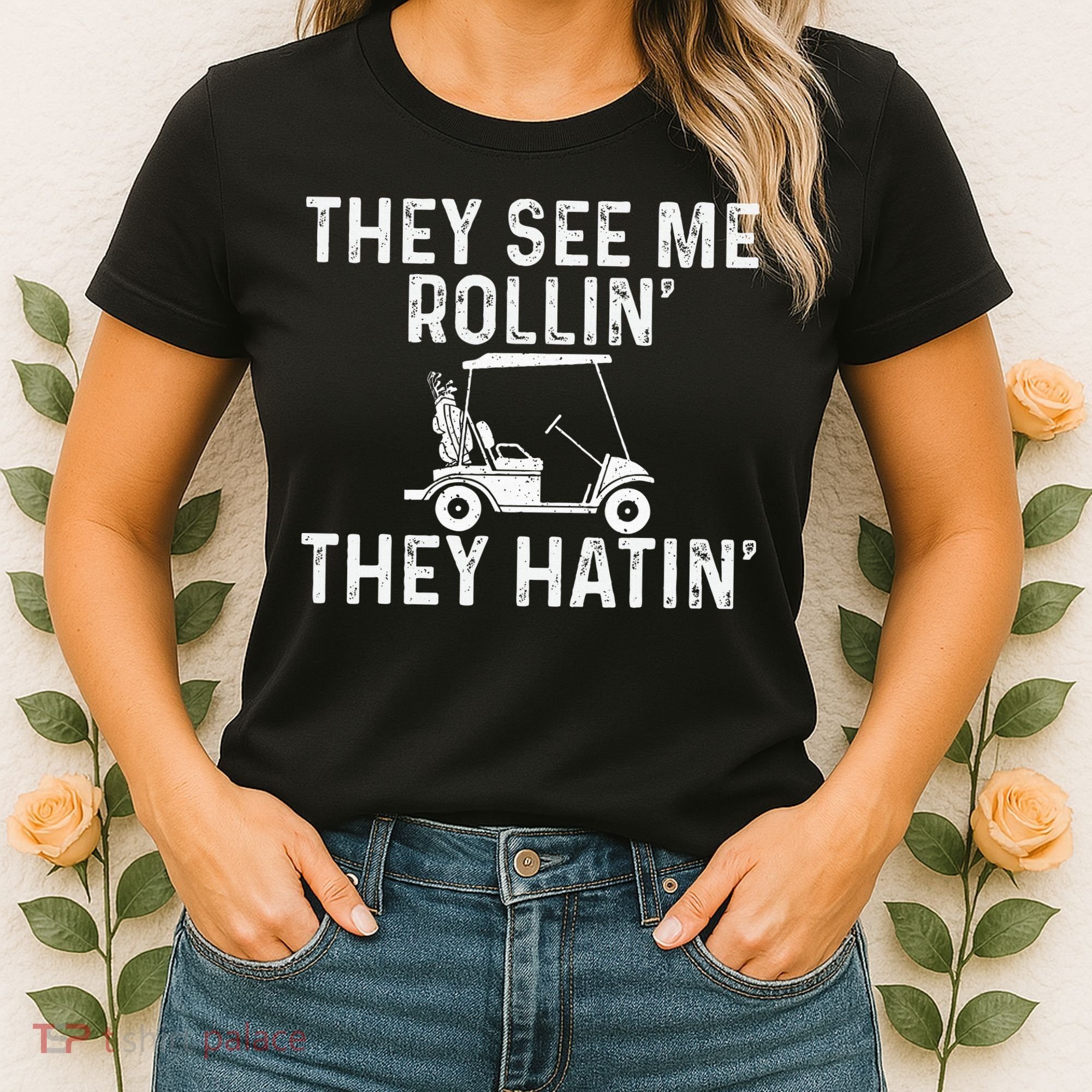 They See Me Rollin' They Hatin' Golfer Golf Golfing Lover Women's T-Shirt