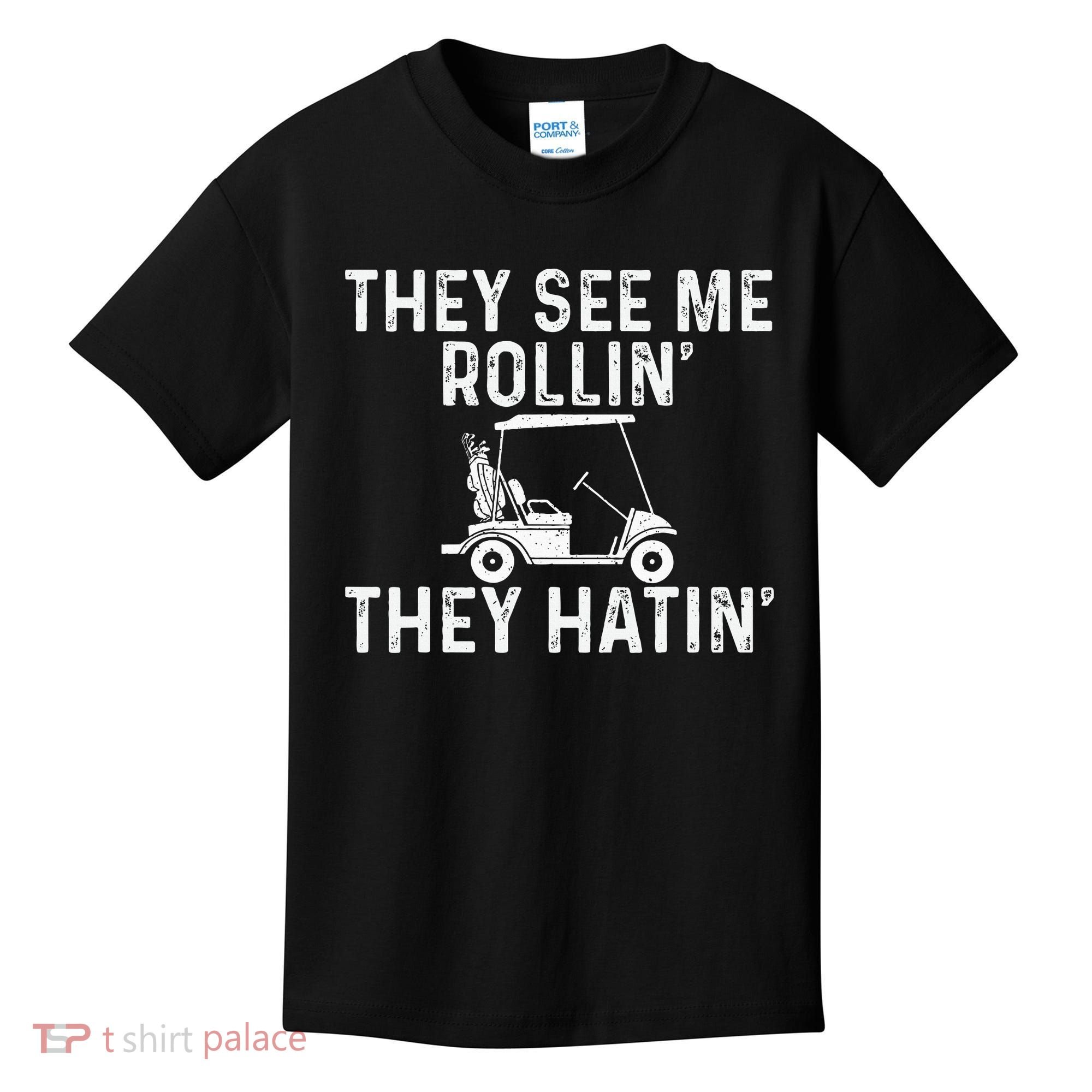They See Me Rollin' They Hatin' Golfer Golf Golfing Lover Kids T-Shirt