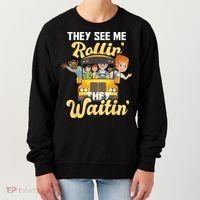 They See Me Rollin They Waitin Funny School Bus Driver Women's Sweatshirt thumb 0