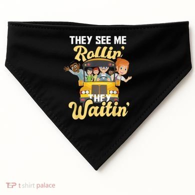 They See Me Rollin They Waitin Funny School Bus Driver USA-Made Doggie Bandana