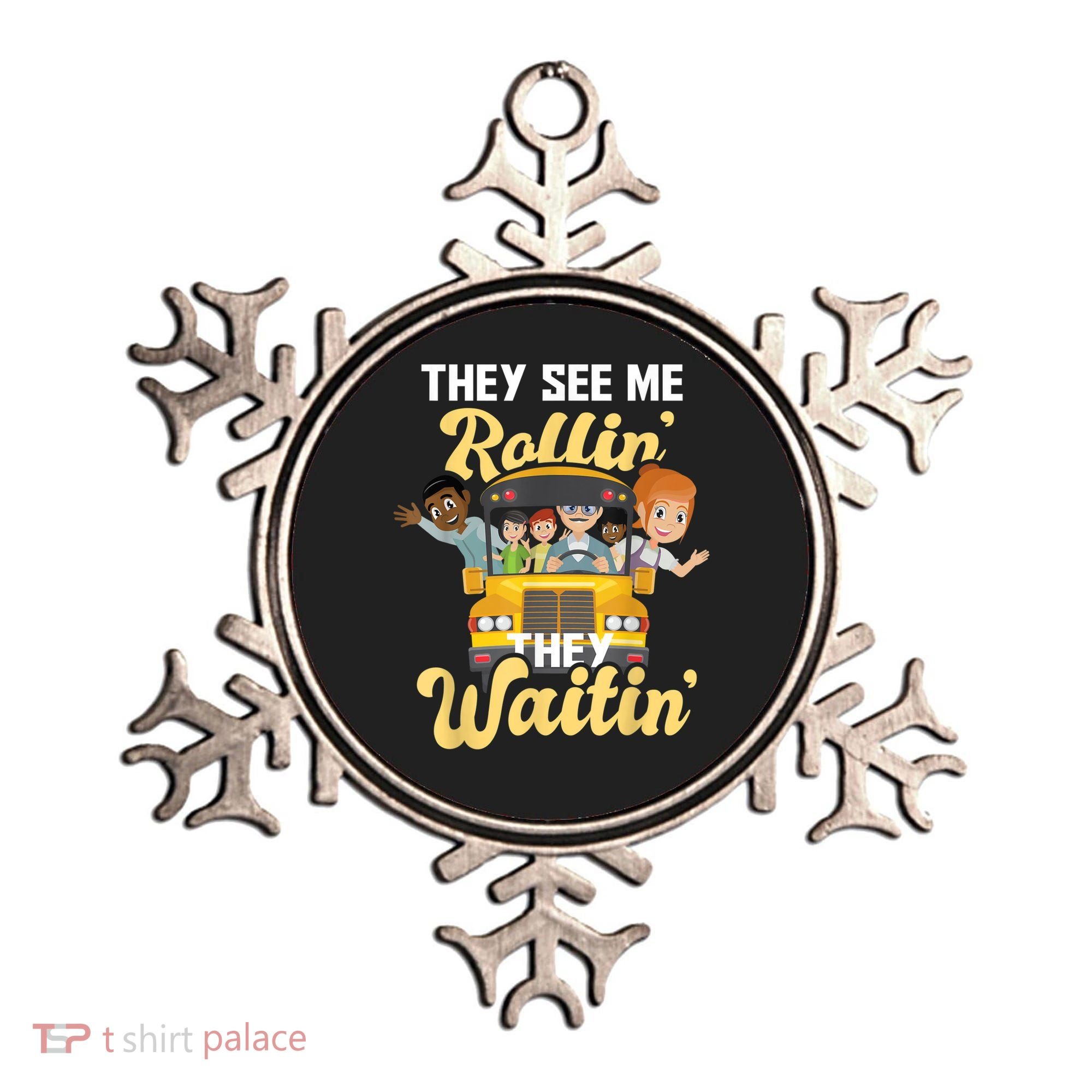 They See Me Rollin They Waitin Funny School Bus Driver Ornament