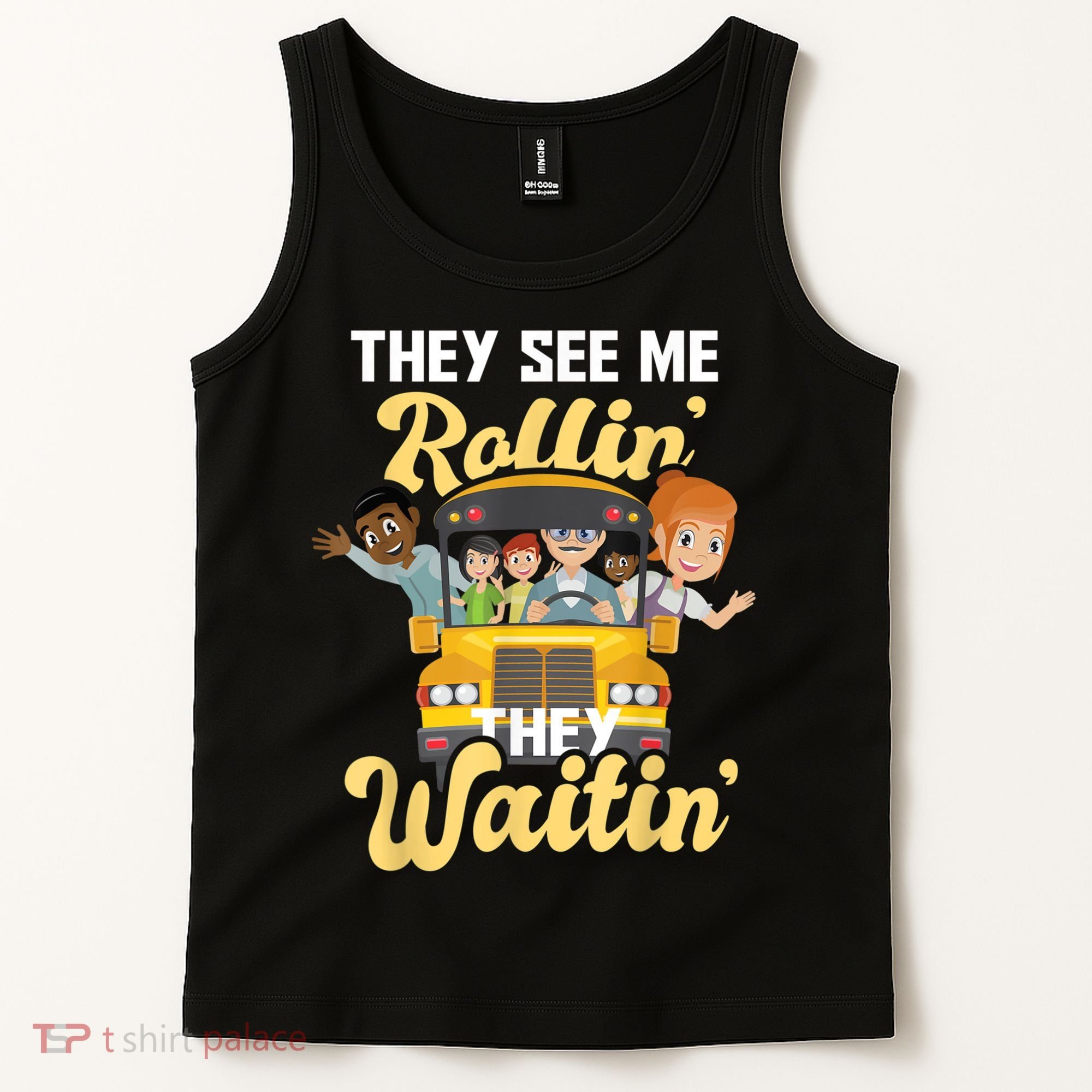 They See Me Rollin They Waitin Funny School Bus Driver Tank Top