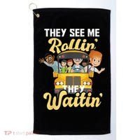 They See Me Rollin They Waitin Funny School Bus Driver Golf Towel thumb 0