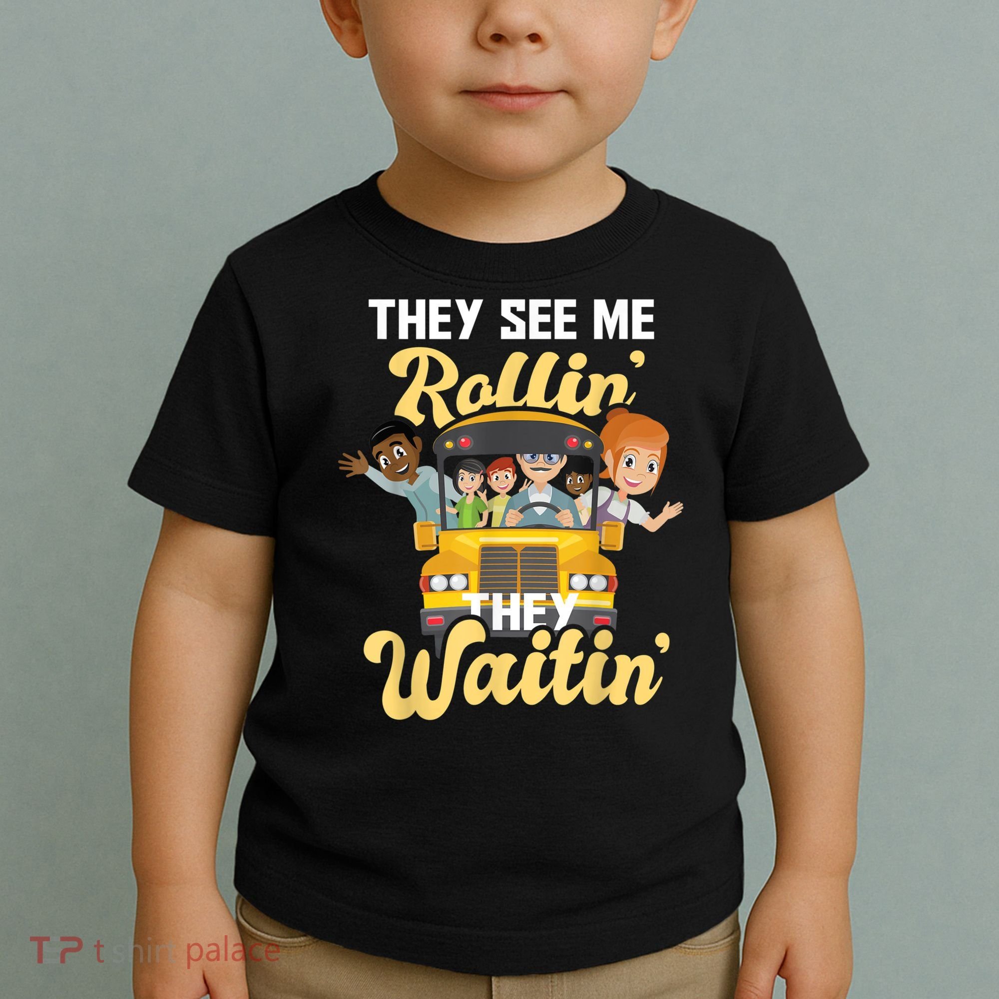 They See Me Rollin They Waitin Funny School Bus Driver Toddler T-Shirt