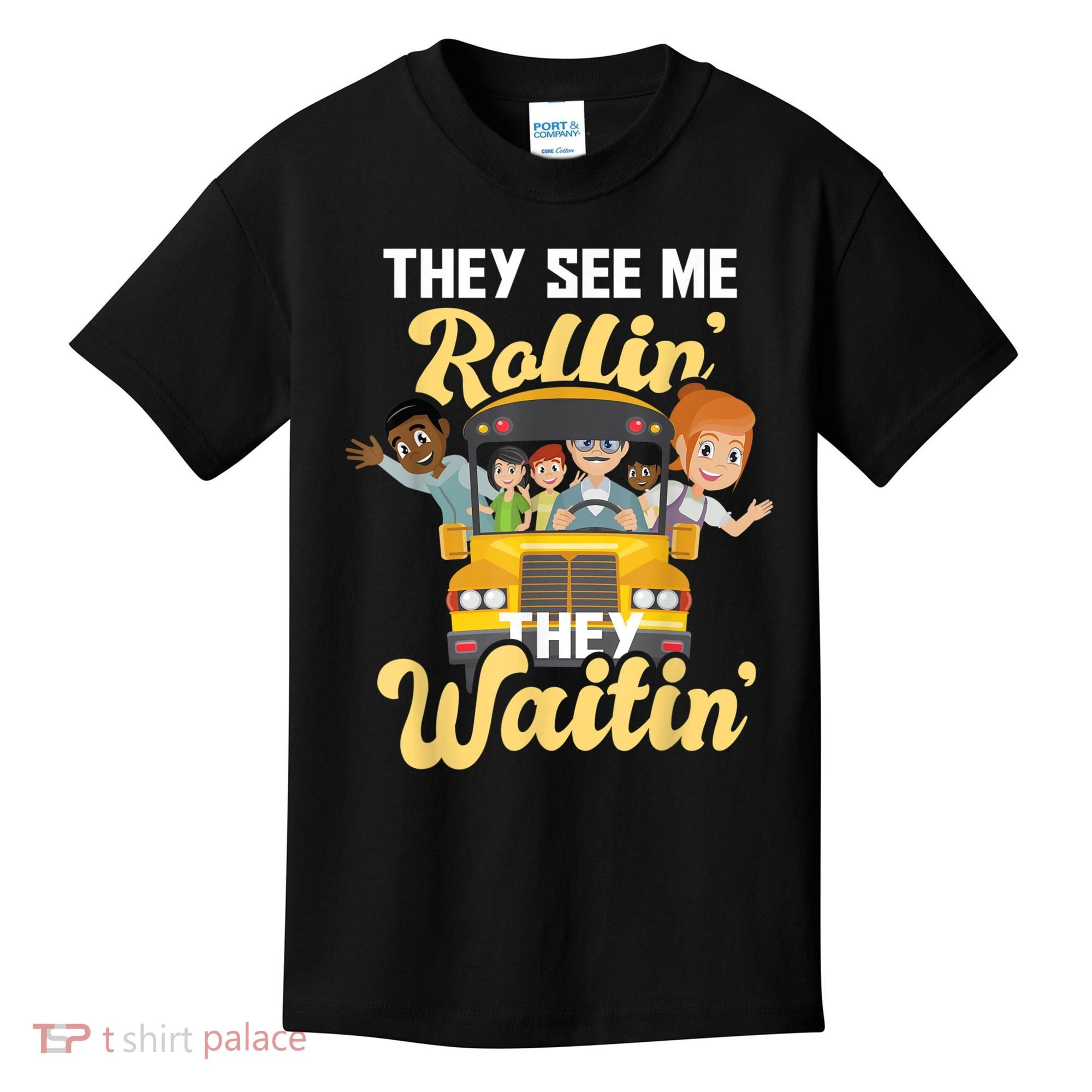 They See Me Rollin They Waitin Funny School Bus Driver Kids T-Shirt