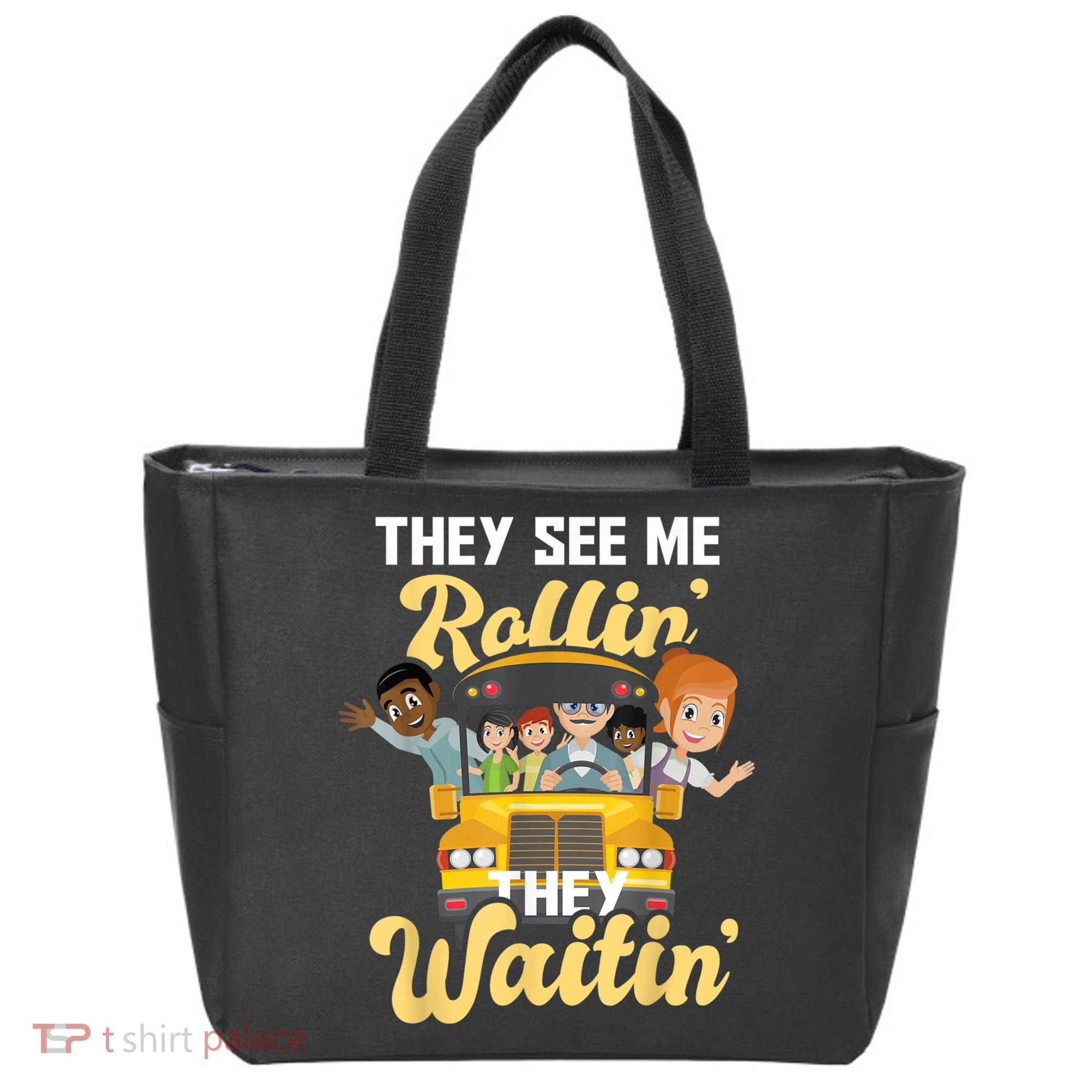 They See Me Rollin They Waitin Funny School Bus Driver Tote Bag