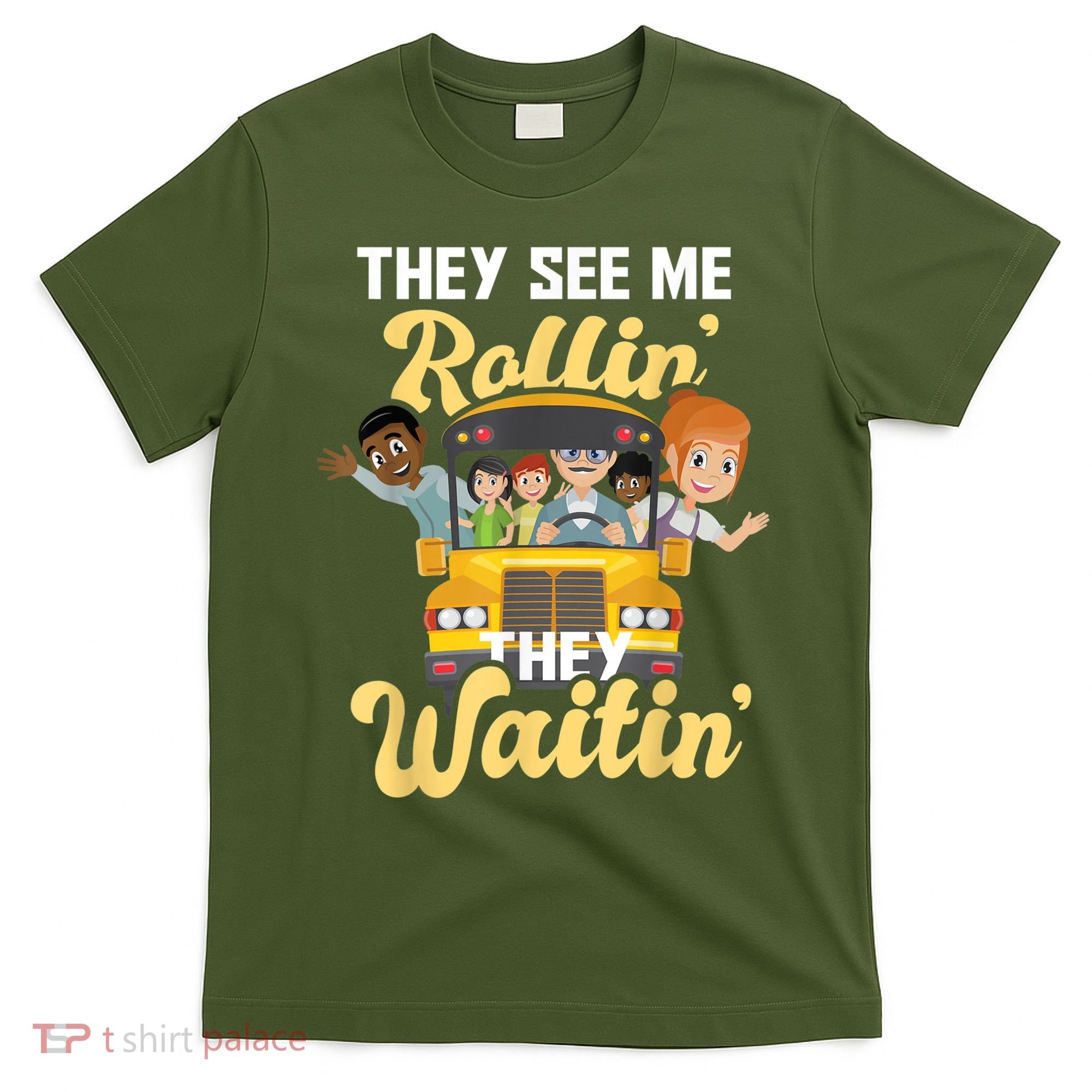 They See Me Rollin They Waitin Funny School Bus Driver T-Shirt