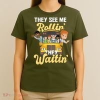 They See Me Rollin They Waitin Funny School Bus Driver T-Shirt thumb 4