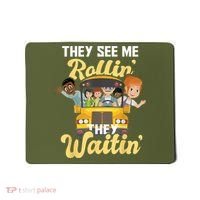 They See Me Rollin They Waitin Funny School Bus Driver Mousepad thumb 0