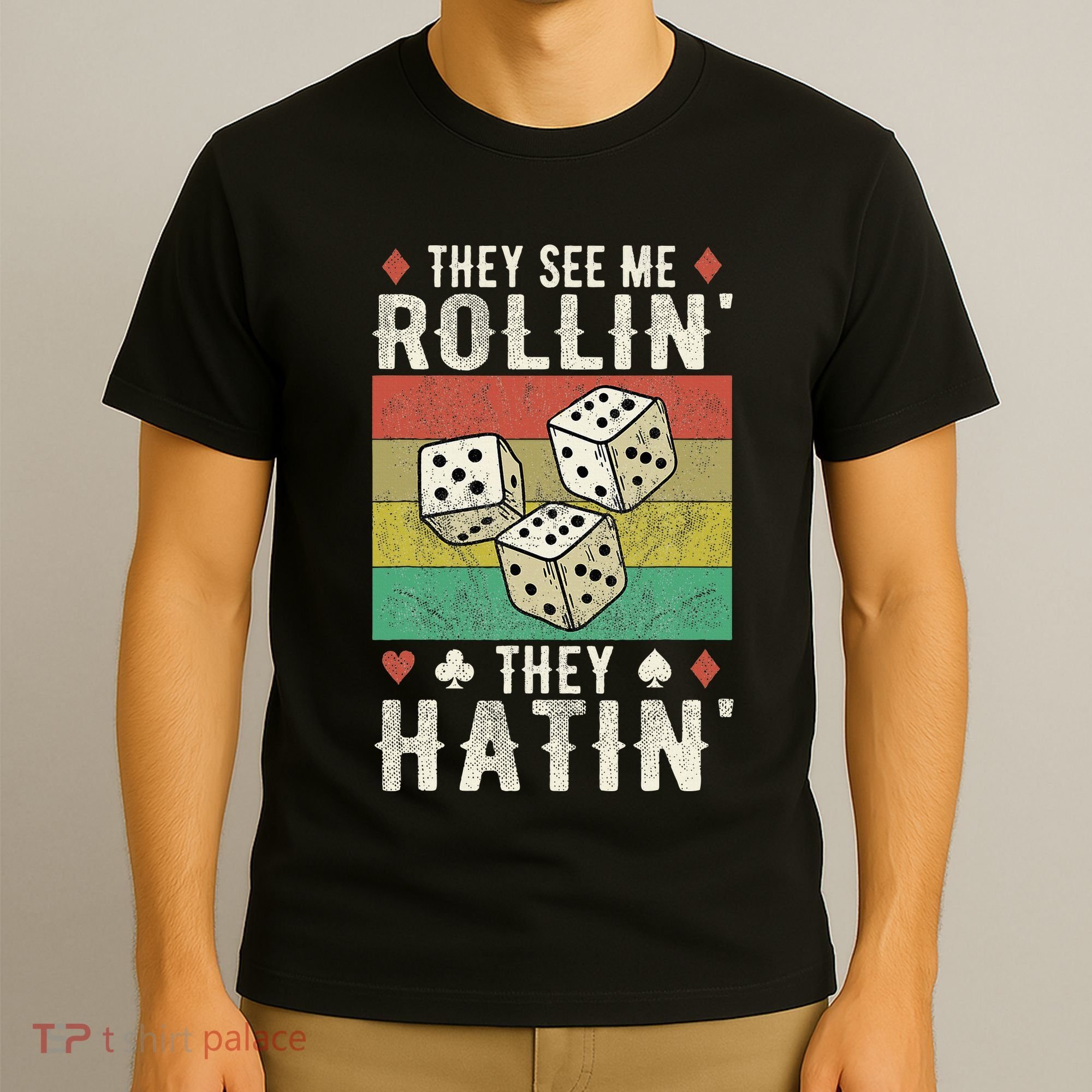 They See Me Rollin They Hatin Vintage Dice T-Shirt