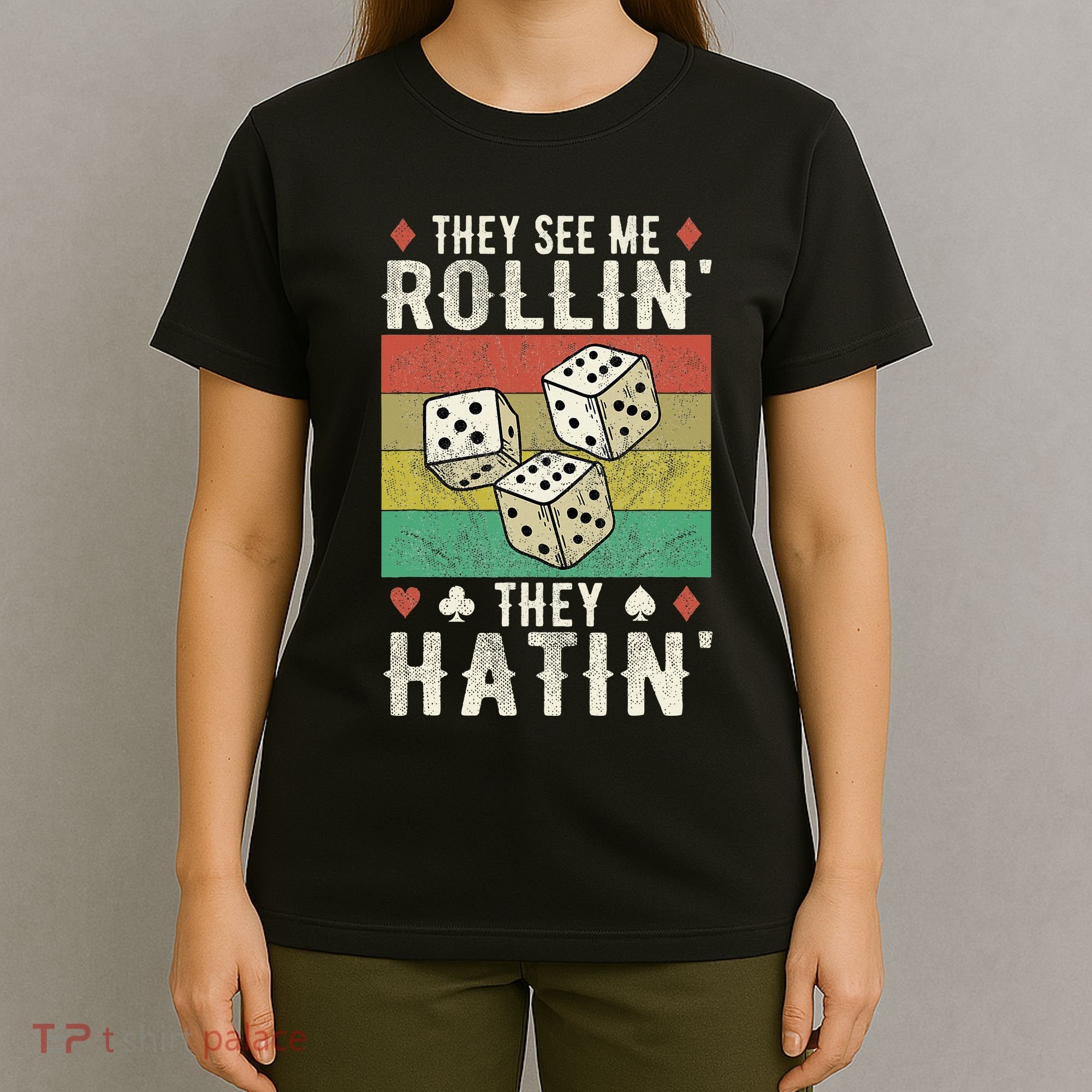 They See Me Rollin They Hatin Vintage Dice T-Shirt