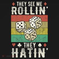 They See Me Rollin They Hatin Vintage Dice T-Shirt thumb 7