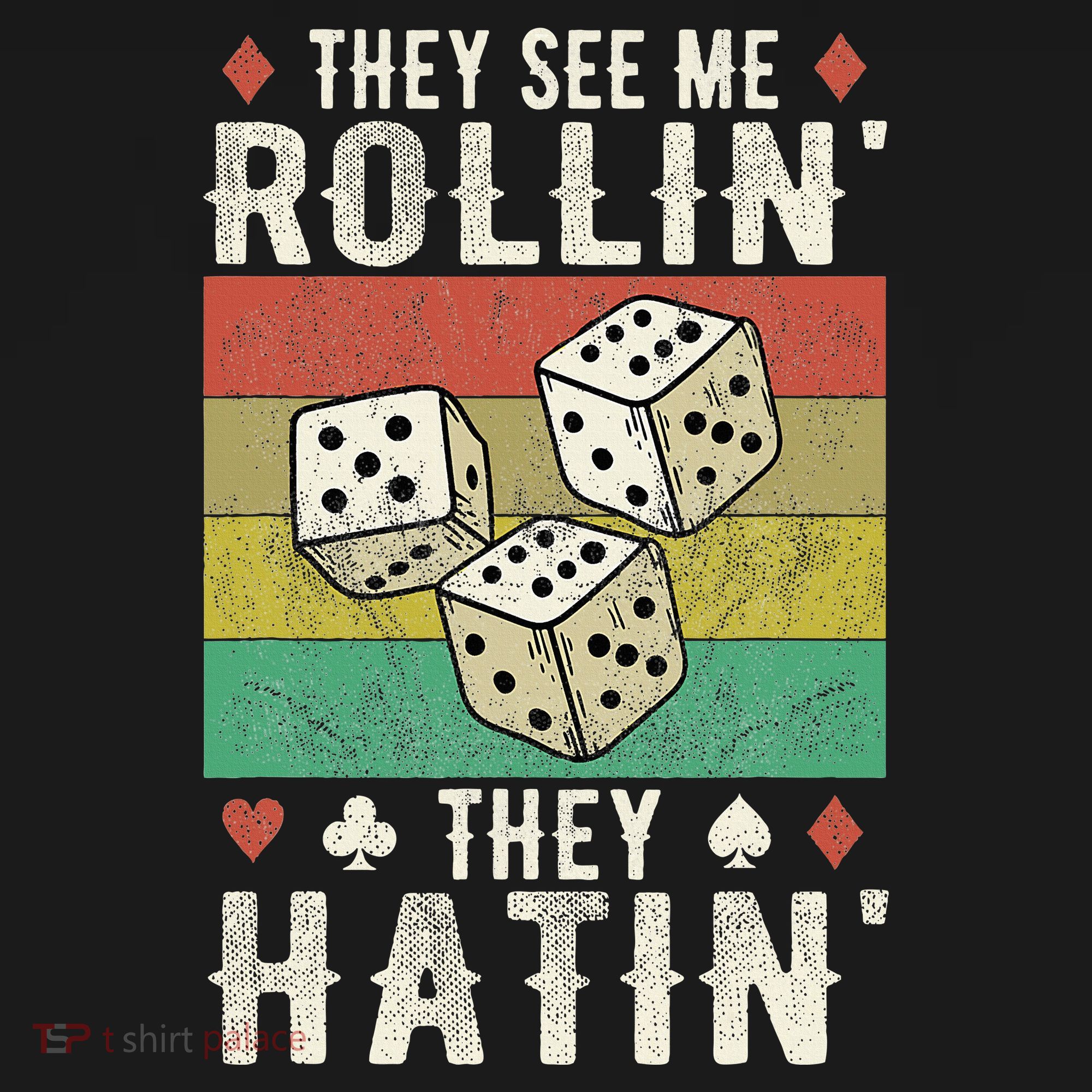 They See Me Rollin They Hatin Vintage Dice T-Shirt