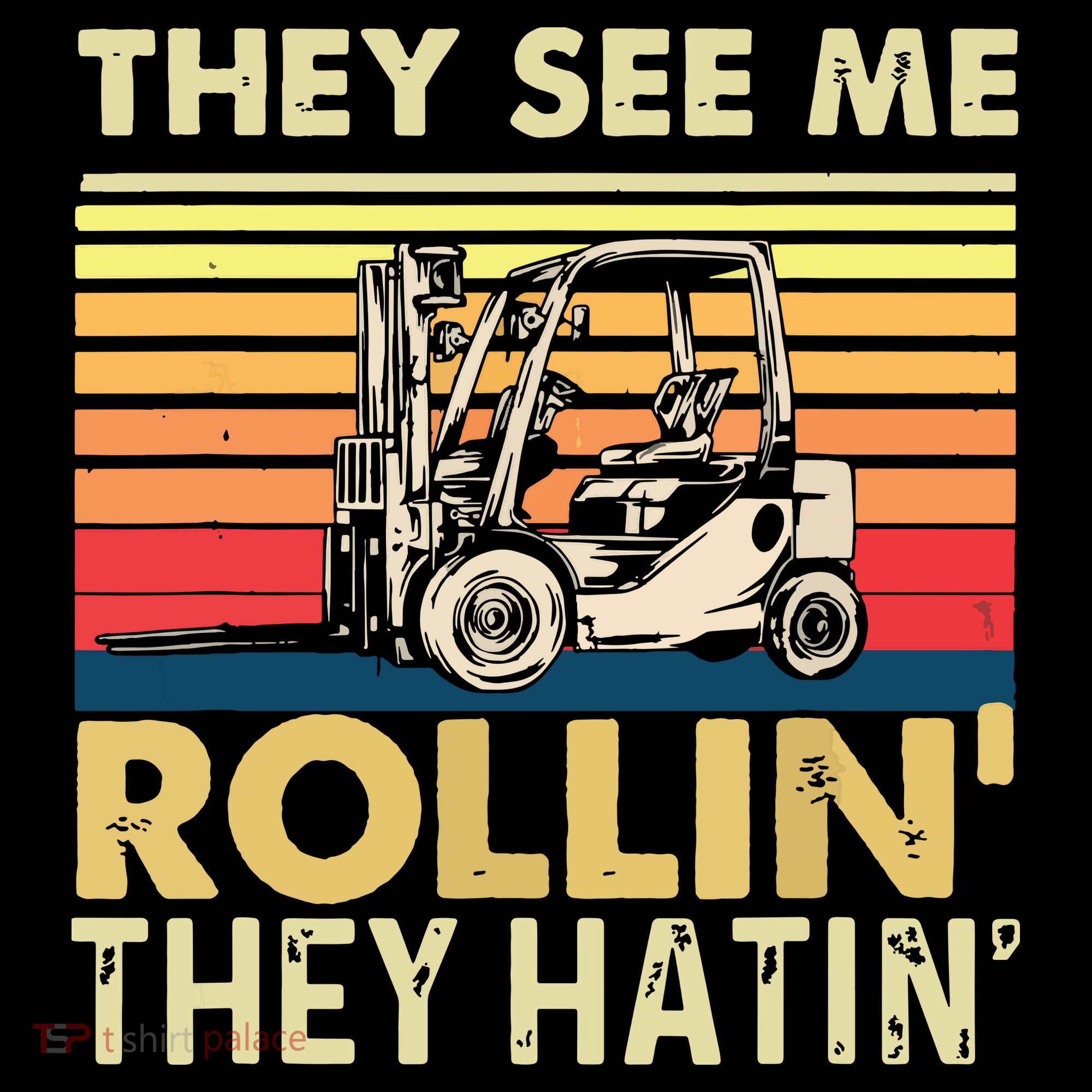 They See Me Rollin They Hatin Forklift Driver Fork Stacker Baby Bodysuit