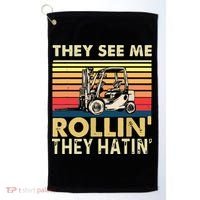 They See Me Rollin They Hatin Forklift Driver Fork Stacker Golf Towel thumb 0