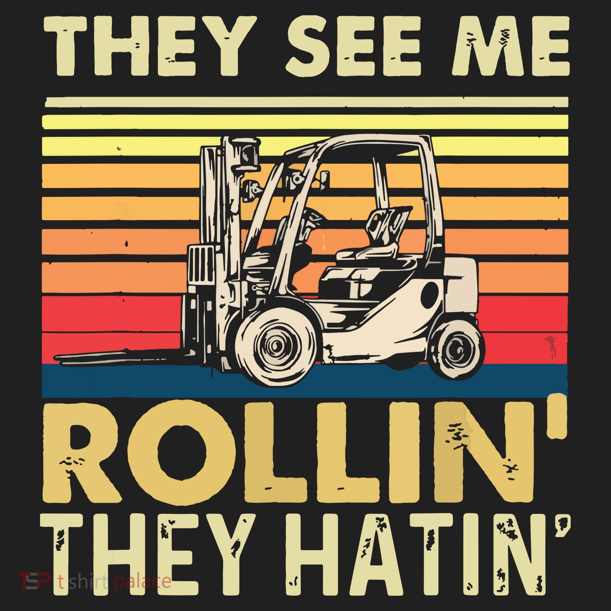 They See Me Rollin They Hatin Forklift Driver Fork Stacker Golf Towel