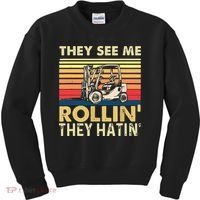 They See Me Rollin They Hatin Forklift Driver Fork Stacker Kids Sweatshirt thumb 0