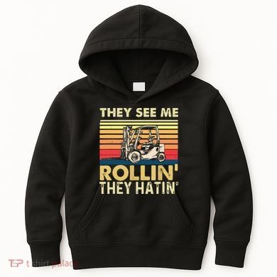 They See Me Rollin They Hatin Forklift Driver Fork Stacker Kids Hoodie