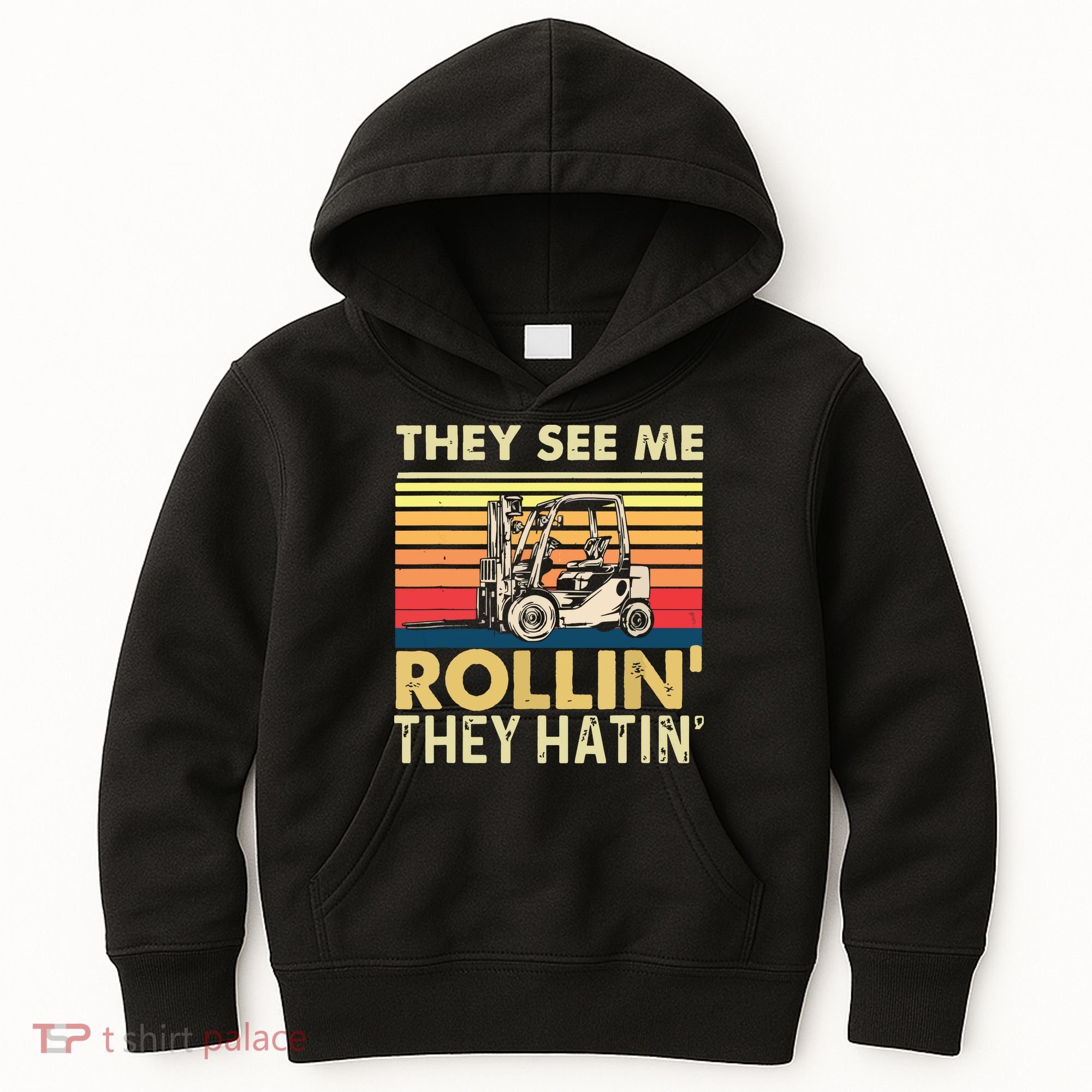 They See Me Rollin They Hatin Forklift Driver Fork Stacker Kids Hoodie