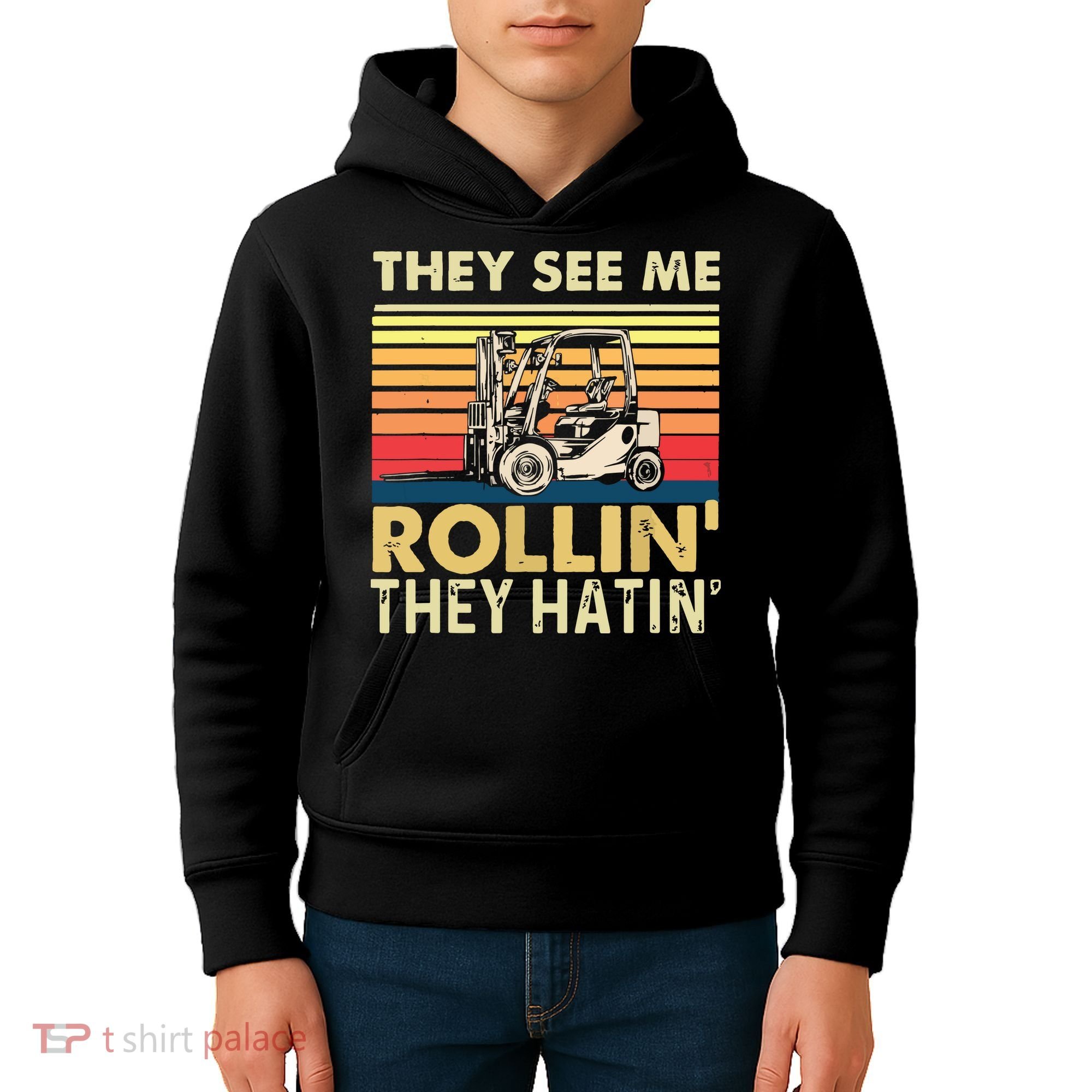 They See Me Rollin They Hatin Forklift Driver Fork Stacker Kids Hoodie