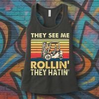 They See Me Rollin They Hatin Forklift Driver Fork Stacker Women's Tank Top thumb 3