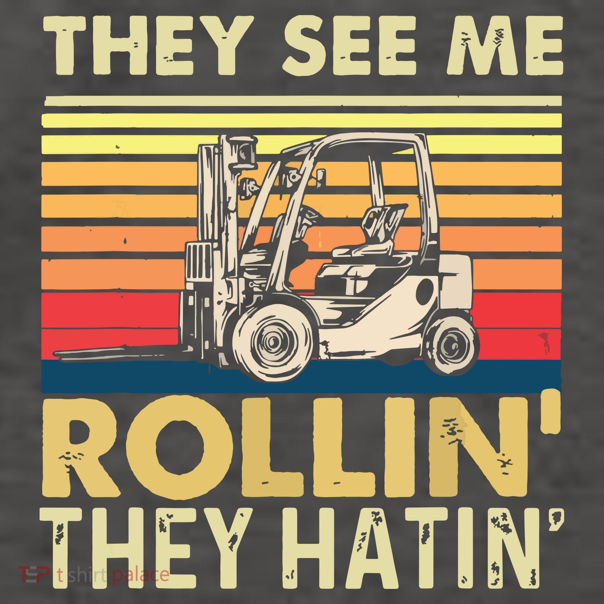 They See Me Rollin They Hatin Forklift Driver Fork Stacker Women's Tank Top