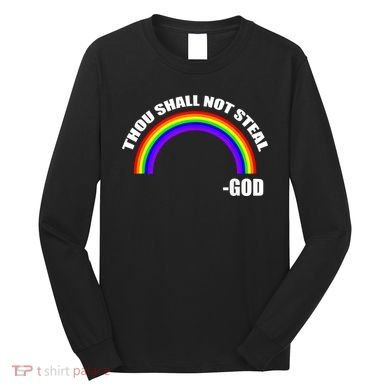 Thou Shall Not Steal Gods Rainbow Long Sleeve Shirt