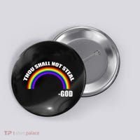 Thou Shall Not Steal Gods Rainbow Button thumb 0