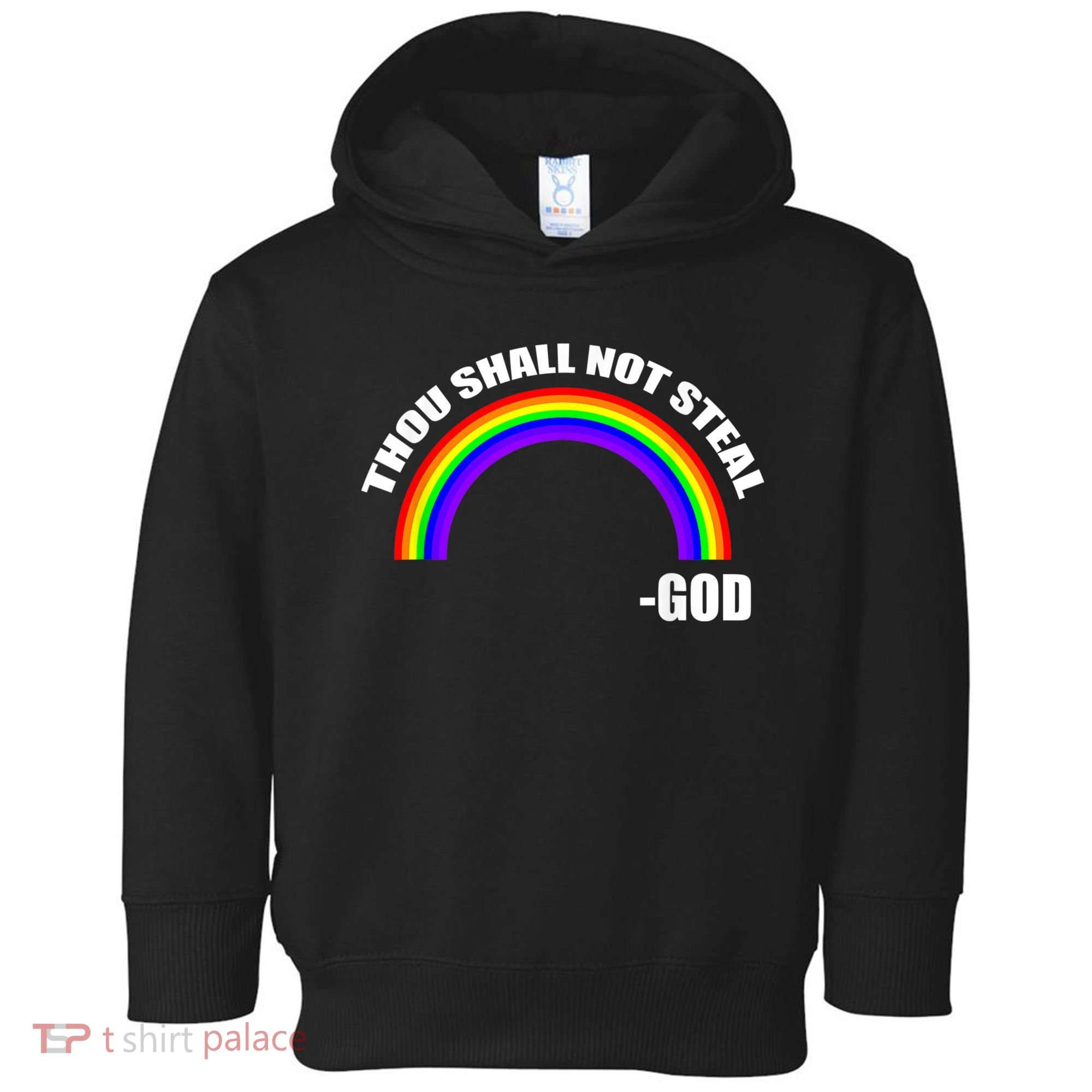 Thou Shall Not Steal Gods Rainbow Toddler Hoodie