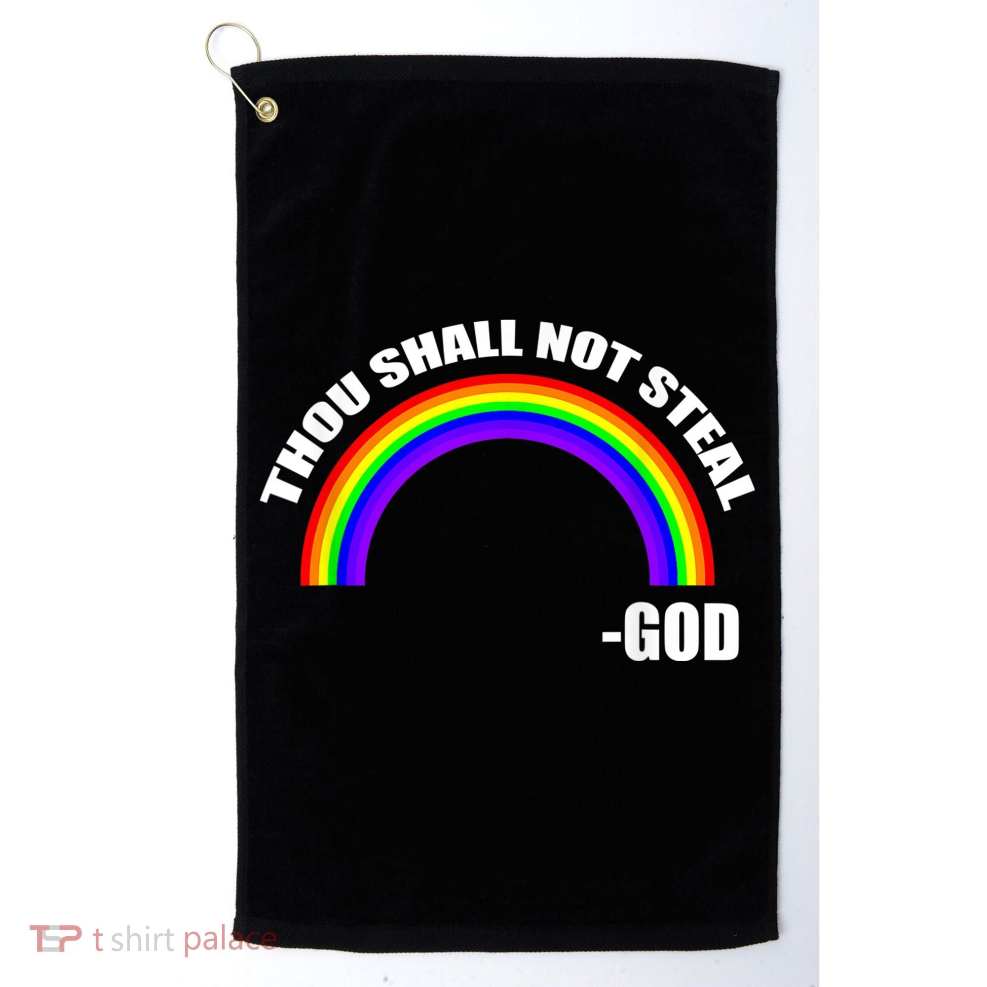 Thou Shall Not Steal Gods Rainbow Golf Towel