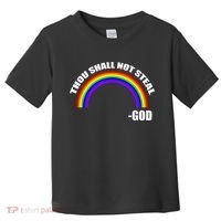 Thou Shall Not Steal Gods Rainbow Toddler T-Shirt thumb 0