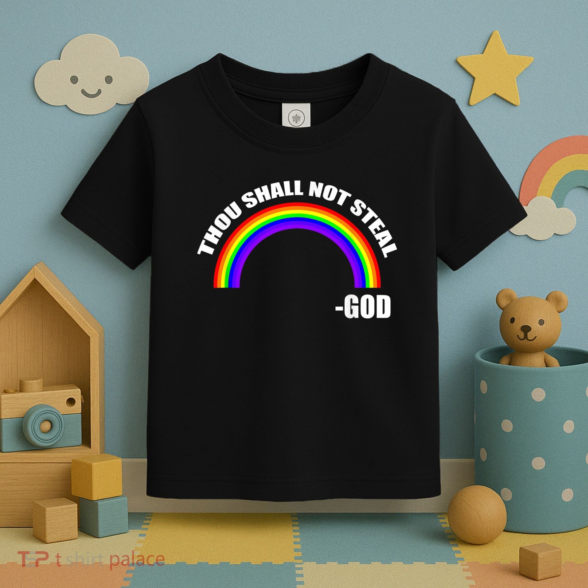 Thou Shall Not Steal Gods Rainbow Toddler T-Shirt