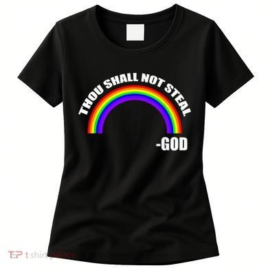 Thou Shall Not Steal Gods Rainbow Women's T-Shirt