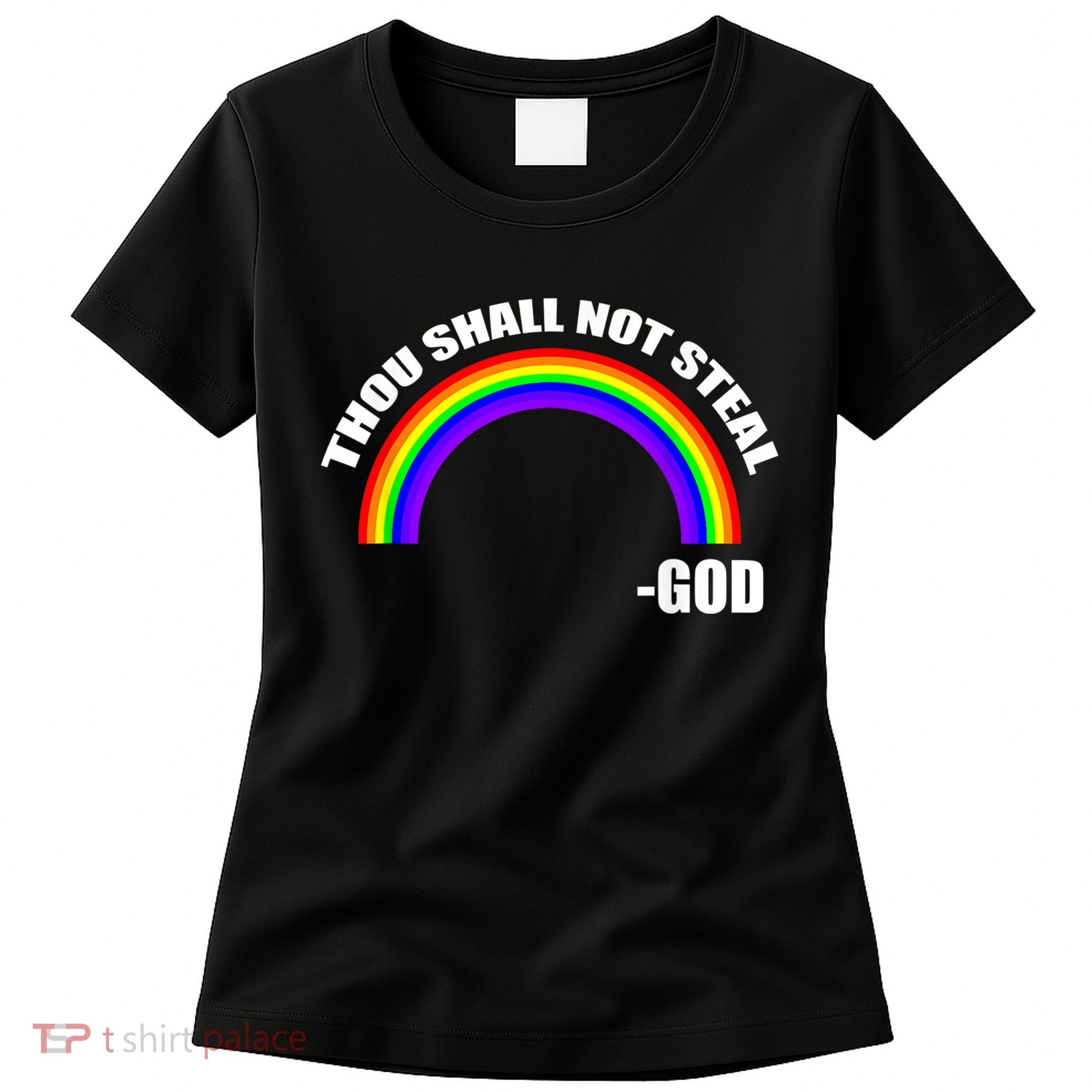 Thou Shall Not Steal Gods Rainbow Women's T-Shirt