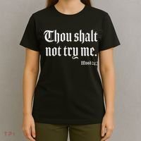 Thou Shalt Not Try Me Mood 24 7 T-Shirt thumb 4